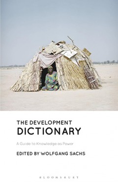 The Development Dictionary - A Guide to Knowledge As Power